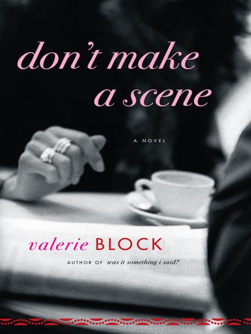 Title details for Don't Make a Scene by Valerie Block - Available